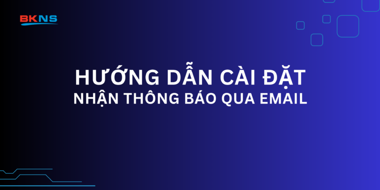 Hướng dẫn cài đặt nhận thông báo trang my.bkns.net