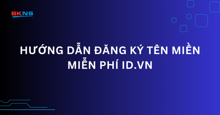 Hướng dẫn đăng ký tên miền miễn phí ID.VN