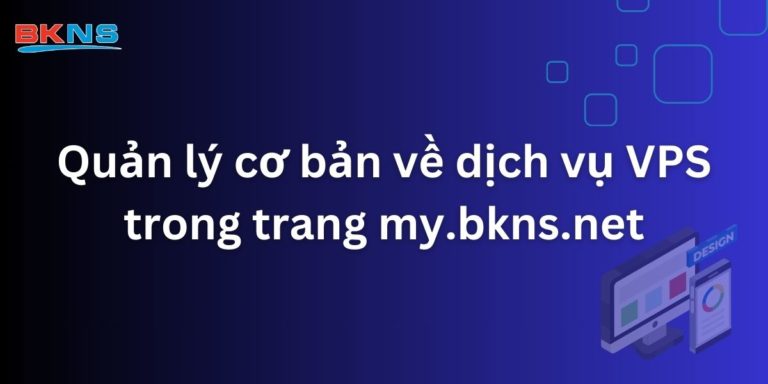 Quản lý cơ bản về dịch vụ VPS