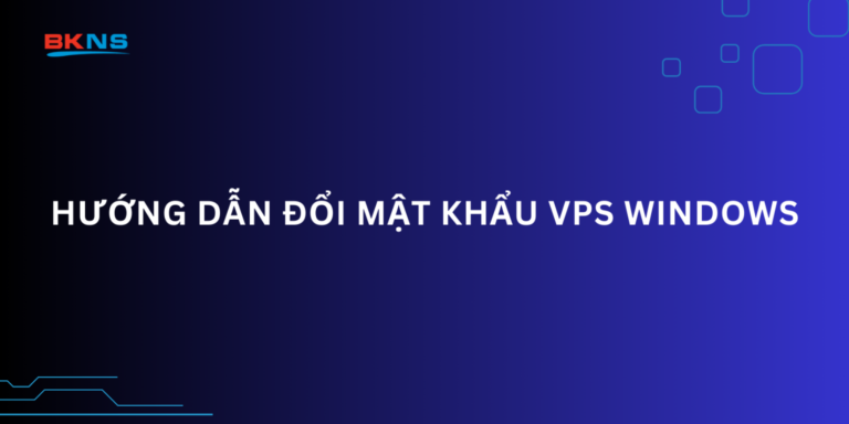 Hướng dẫn đổi mật khẩu VPS Windows