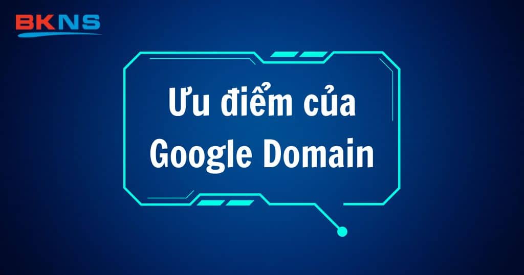 ưu-diem-cua-google-domain