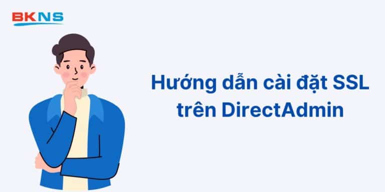 Hướng dẫn cài đặt SSL trên DirectAdmin