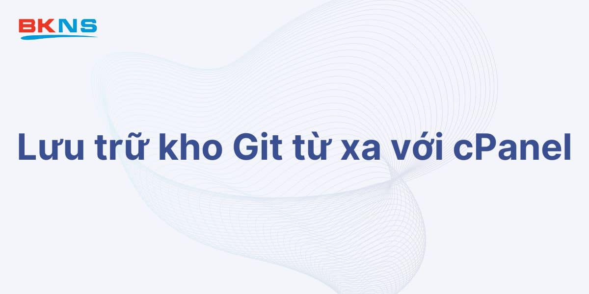 Lưu trữ kho Git từ xa với cPanel
