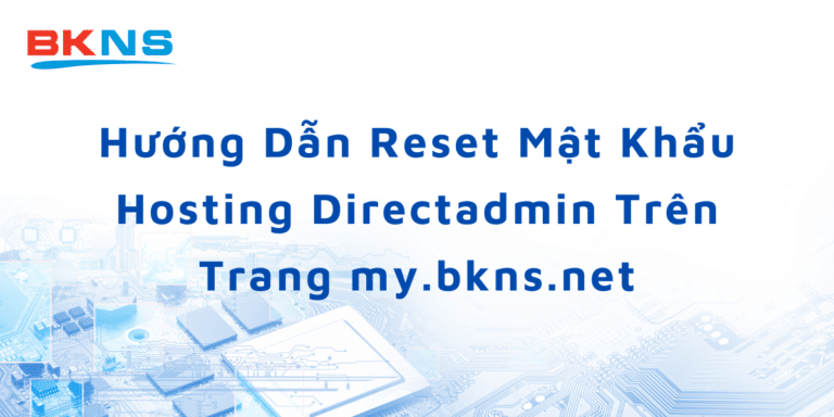 huong-dan-reset-mat-khau-hosting-directadmin-tren-trang-my-bkns