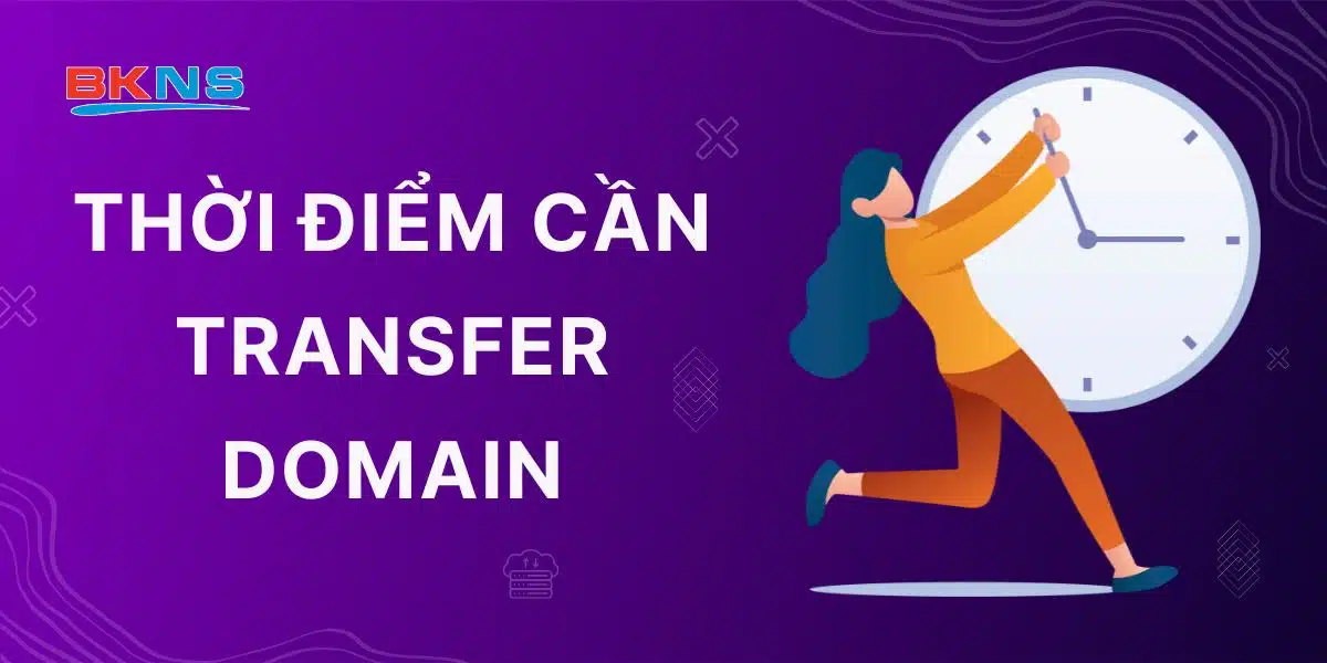 Thời điểm cần Transfer Domain