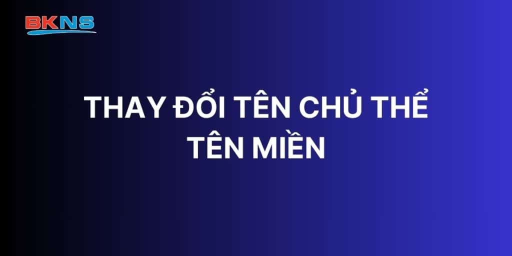 Thay đổi tên chủ thể tên miền