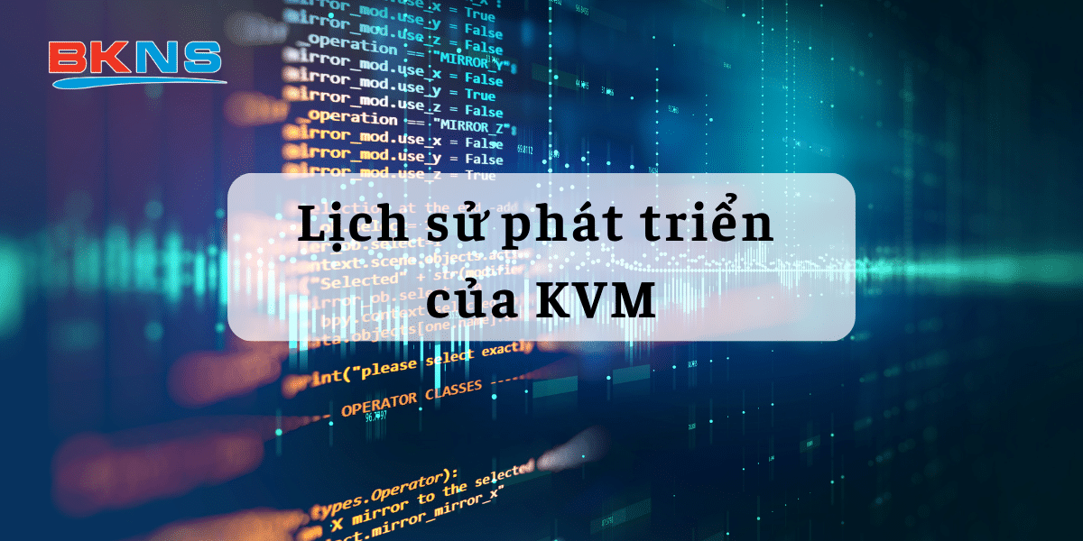 lich-su-phat-trien-cua-kvm