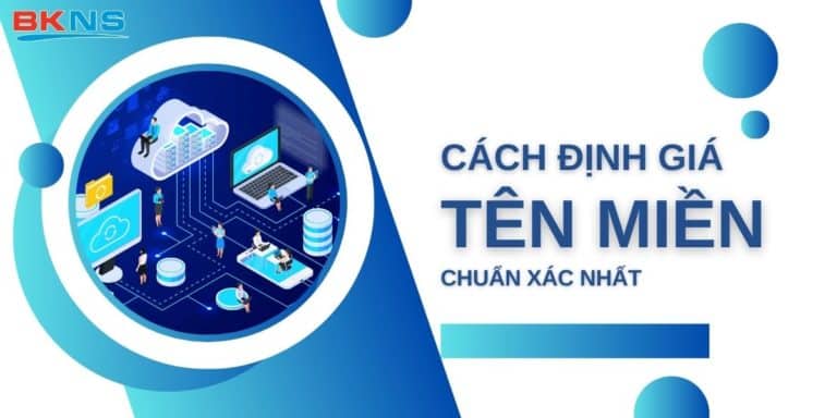Định giá tên miền là gì? Cách định giá tên miền chuẩn xác