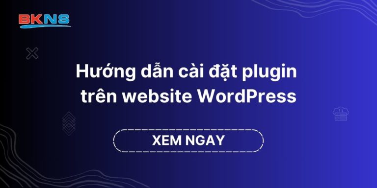 Hướng dẫn cài đặt plugin trên website WordPress
