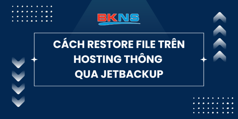 Cách Restore File trên Hosting thông qua JetBackup