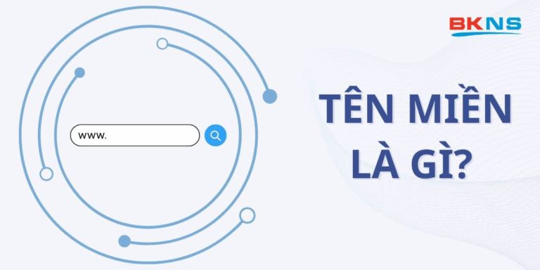Tên miền là gì? Tầm quan trọng của tên miền