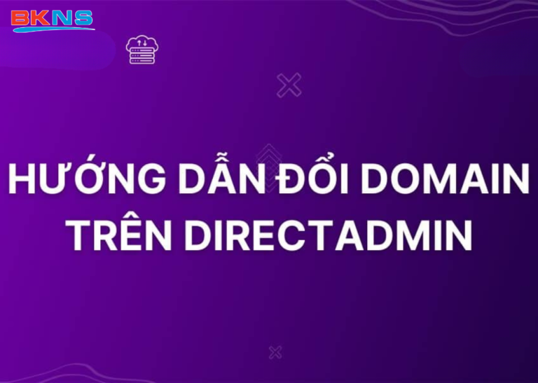 Đổi domain trên DirectAdmin là gì?