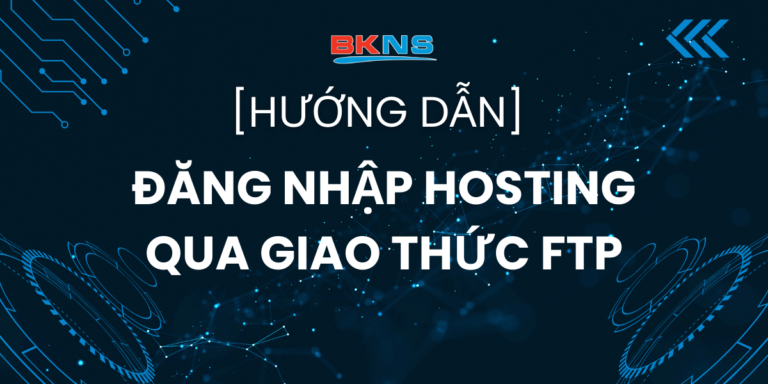 Hướng dẫn đăng nhập hosting qua giao thức FTP