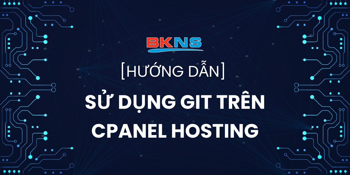 Hướng dẫn sử dụng Git trên cPanel Hosting