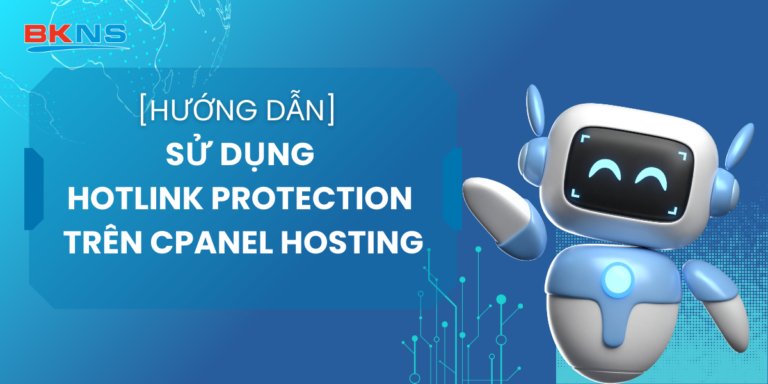Hướng dẫn sử dụng Hotlink Protection trên cPanel Hosting
