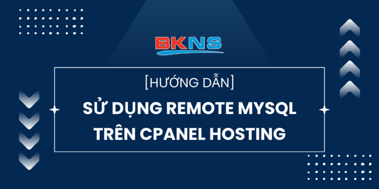 Hướng dẫn sử dụng Remote MySQL trên cPanel Hosting