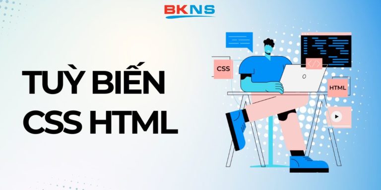 Hướng dẫn tạo thẻ tuỳ biến CSS HTML