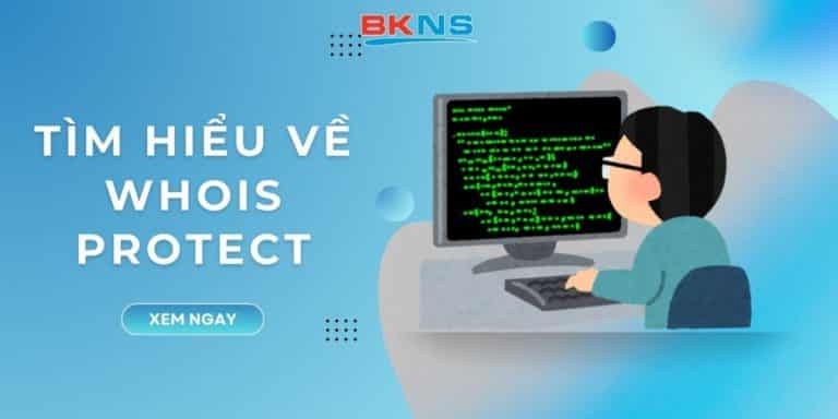 Tìm hiểu về Whois Protect – Giải pháp bảo vệ tên miền hiệu quả