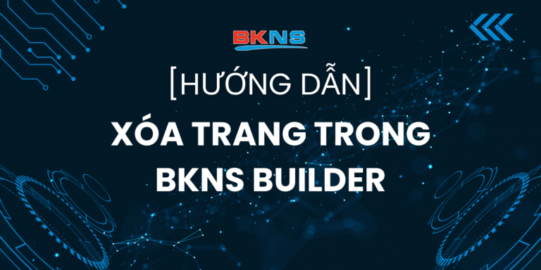 Hướng dẫn xóa trang trong BKNS Builder