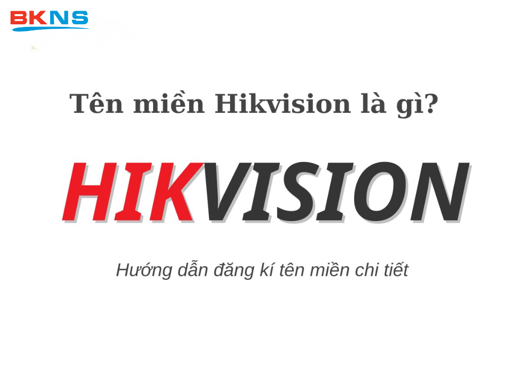 Tên miền Hikvision là gì?