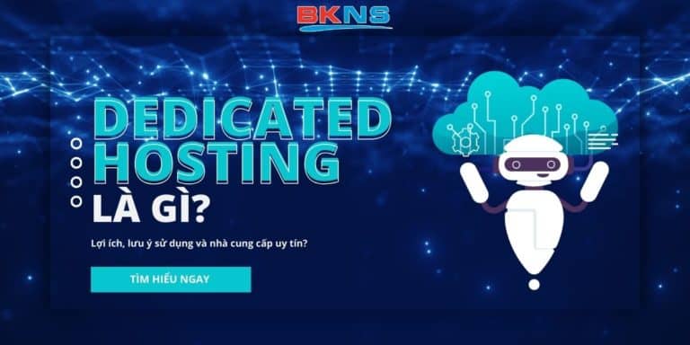 Dedicated Hosting là gì? Lợi ích và lưu ý khi sử dụng Dedicated Hosting