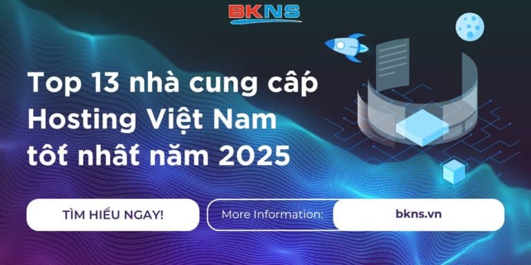 TOP 13 nhà cung cấp Hosting uy tín, tốt nhất tại Việt Nam