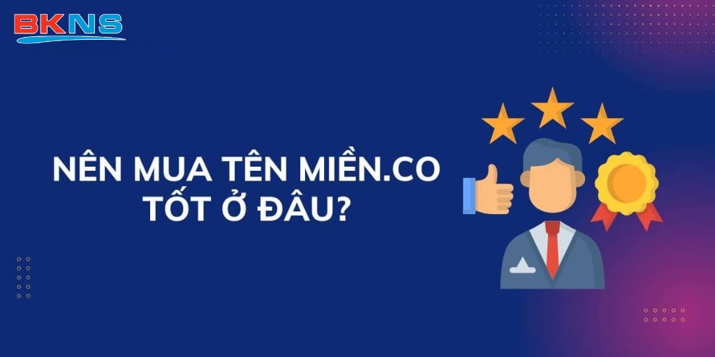 Nên mua tên miền .co chất lượng, uy tín ở đâu?