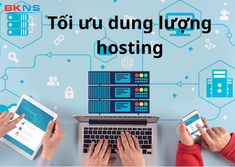 Tối ưu dung lượng hosting hiệu quả, tránh lỗi đầy hosting