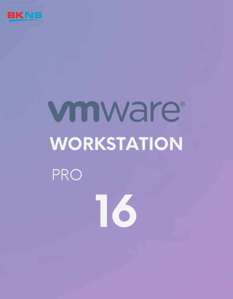 Phần mềm VMware Workstation Pro 16 Full tính năng mới 2026