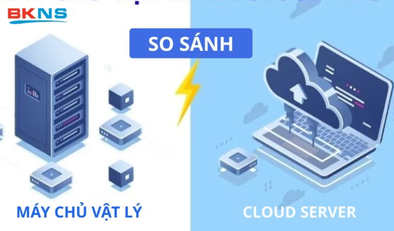 So Sánh Thuê Cloud Server và Máy Chủ Vật Lý: Nên Chọn Giải Pháp Nào?