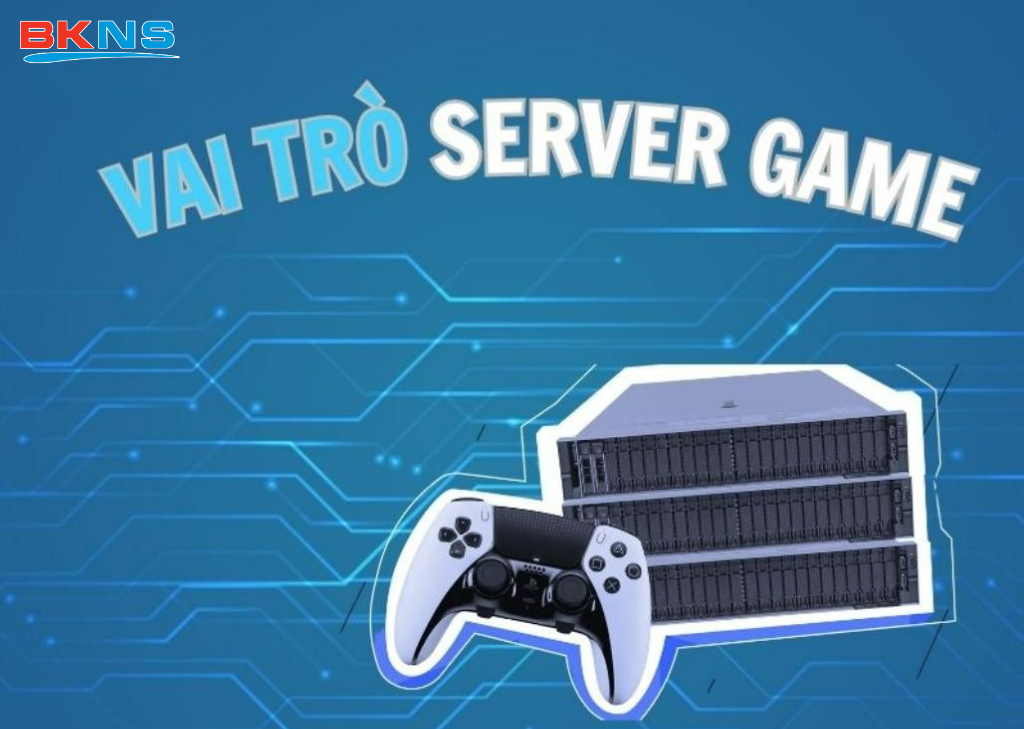 Vai trò hoạt động Server game như thế nào