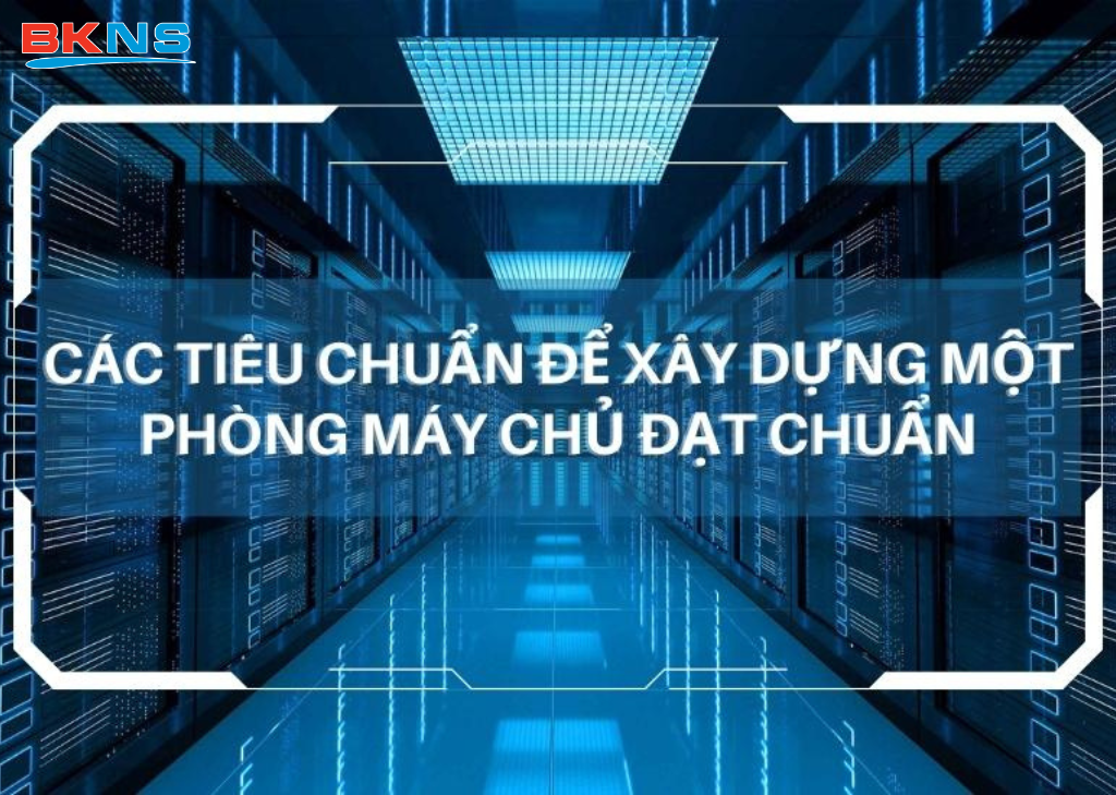 Tiêu chuẩn của một phòng server đạt chuẩn