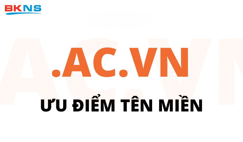 Ưu điểm tên miền .ac.vn là gì?