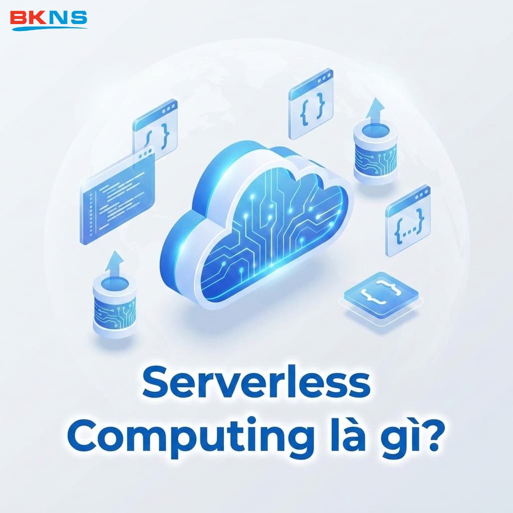 Tìm hiểu khái niệm và bản chất của Serverless Computing