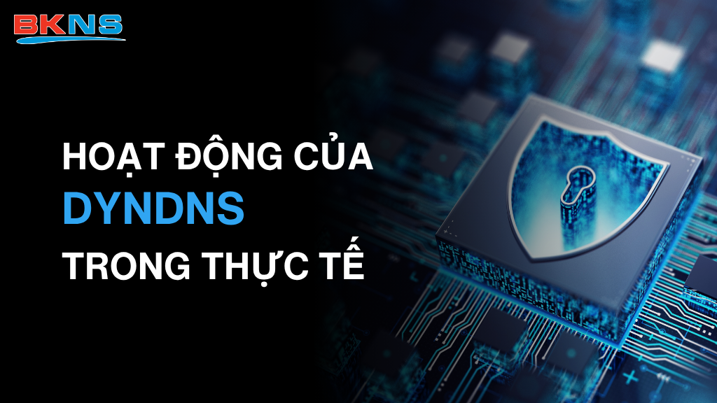 Cơ chế hoạt động thực tế của DynDNS là ánh xạ IP động sang một hostname cố định, giúp duy trì kết nối ổn định.