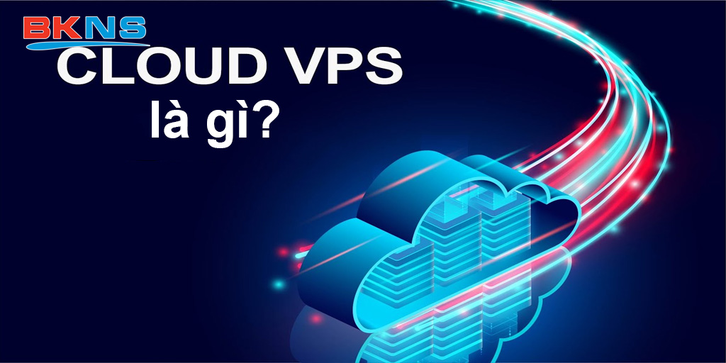 Cloud VPS là gì