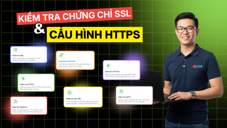 Hướng dẫn kiểm tra chứng chỉ SSL và cấu hình HTTPS