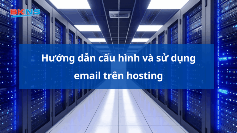 cau-hinh-va-su-dung-email-tren-hosting