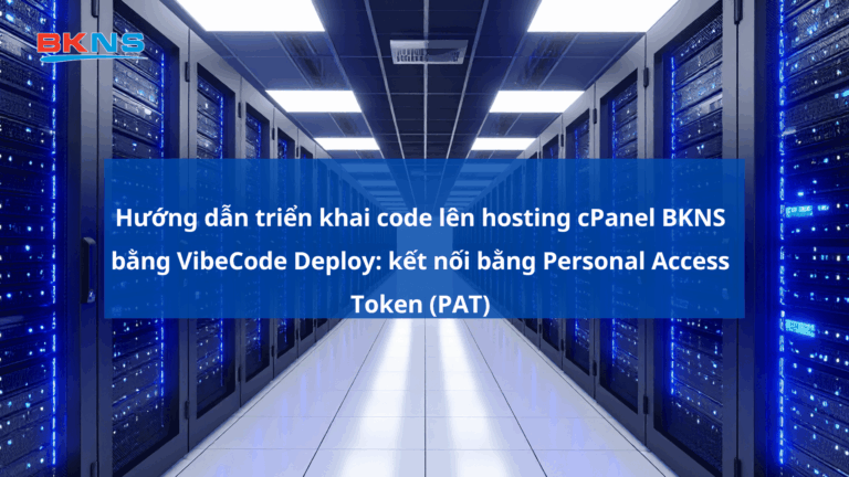 Hướng dẫn triển khai code lên hosting cPanel BKNS bằng VibeCode Deploy: kết nối bằng Personal Access Token (PAT)