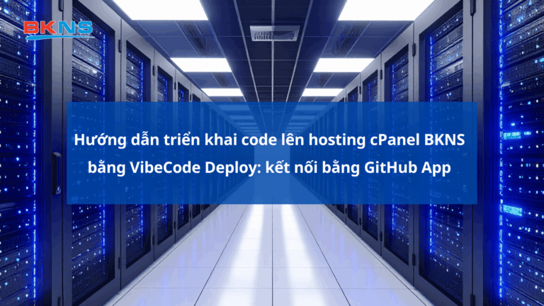 Hướng dẫn triển khai code lên hosting cPanel BKNS bằng VibeCode Deploy: kết nối bằng GitHub App