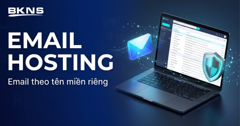 Email Hosting Là Gì? Giải Pháp Email Theo Tên Miền Riêng Chuyên Nghiệp Cho Doanh Nghiệp