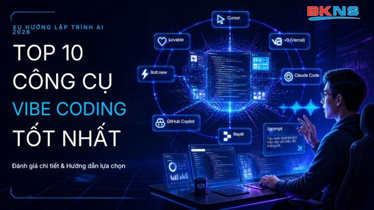 TOP 10 CÔNG CỤ VIBE CODING TỐT NHẤT