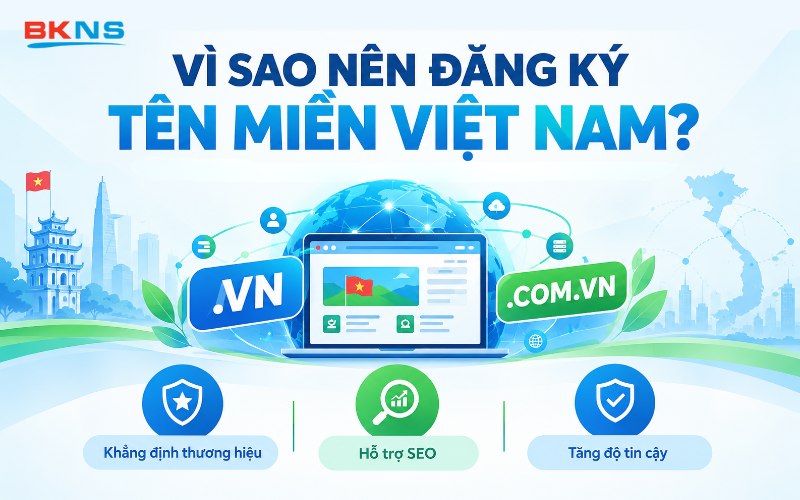 Vì sao nên đăng ký tên miền Việt Nam?
